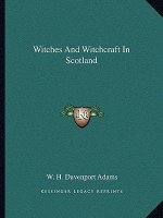 Witches and Witchcraft in Scotland