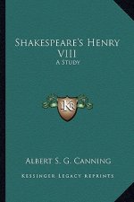 Shakespeare's Henry VIII: A Study
