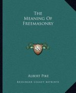 The Meaning of Freemasonry