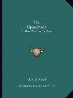 The Upanishads: To Those Who Love the Truth