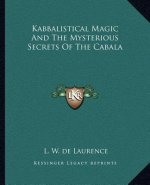 Kabbalistical Magic and the Mysterious Secrets of the Cabala