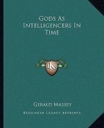 Gods as Intelligencers in Time