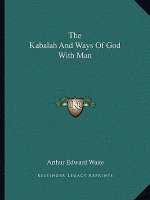 The Kabalah and Ways of God with Man