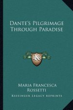 Dante's Pilgrimage Through Paradise