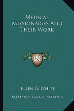 Medical Missionaries and Their Work