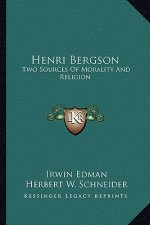 Henri Bergson: Two Sources of Morality and Religion