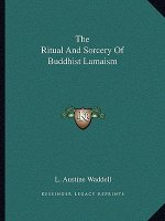 The Ritual and Sorcery of Buddhist Lamaism