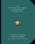 The Mysticism of St. Teresa, George Fox and Wordsworth