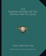 The Misread Record or the Deluge and Its Cause