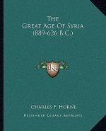 The Great Age of Syria (889-626 B.C.)