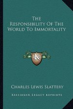 The Responsibility of the World to Immortality