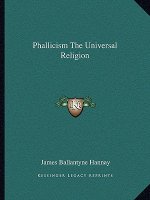 Phallicism the Universal Religion