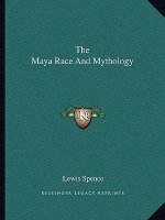The Maya Race and Mythology