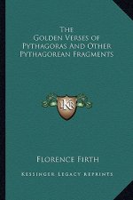 The Golden Verses of Pythagoras and Other Pythagorean Fragments