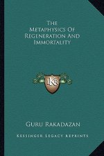 The Metaphysics of Regeneration and Immortality