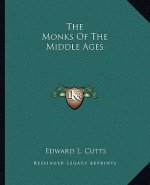 The Monks of the Middle Ages