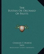 The Bustan or Orchard of Fruits