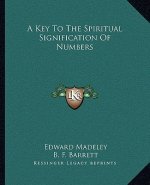 A Key to the Spiritual Signification of Numbers