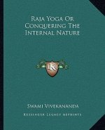 Raja Yoga or Conquering the Internal Nature