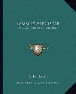 Tammuz and Istar: Prometheus and Totemism