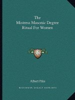 The Mistress Masonic Degree Ritual for Women