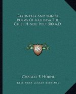 Sakuntala and Minor Poems of Kalidasa the Chief Hindu Poet 500 A.D.