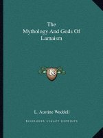 The Mythology and Gods of Lamaism