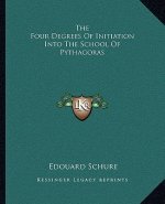 The Four Degrees of Initiation Into the School of Pythagoras
