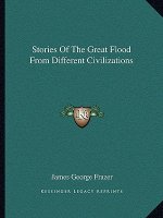 Stories of the Great Flood from Different Civilizations