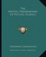 The Mental Phenomenon of Psychic Science