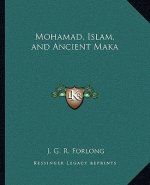 Mohamad, Islam, and Ancient Maka