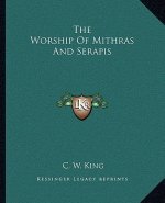 The Worship of Mithras and Serapis