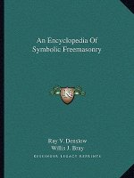 An Encyclopedia of Symbolic Freemasonry