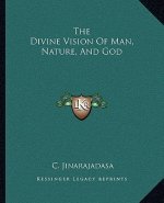 The Divine Vision of Man, Nature, and God