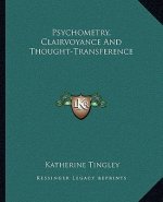 Psychometry, Clairvoyance and Thought-Transference