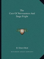The Cure of Nervousness and Stage Fright