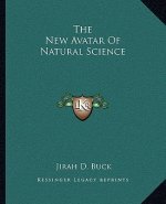 The New Avatar of Natural Science