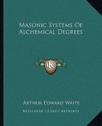 Masonic Systems of Alchemical Degrees