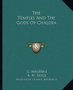 The Temples and the Gods of Chaldea