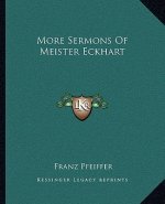 More Sermons of Meister Eckhart