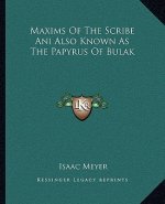 Maxims of the Scribe Ani Also Known as the Papyrus of Bulak