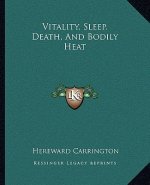 Vitality, Sleep, Death, and Bodily Heat
