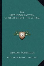 The Orthodox Eastern Church Before the Schism