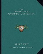 The Esoteric Gospel According to St. Matthew