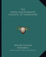 The Simple Anagrammatic Acrostic of Shakespeare