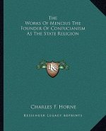 The Works of Mencius the Founder of Confucianism as the State Religion