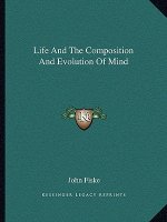 Life and the Composition and Evolution of Mind