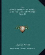 The Satanic Element in Nazism and the Cause of World War II