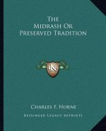 The Midrash or Preserved Tradition