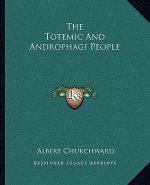 The Totemic and Androphagi People